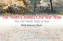 The North Carolina Civil War Atlas The Old North State at War