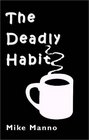 The Deadly Habit