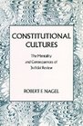 Constitutional Cultures The Mentality and Consequences of Judicial Review