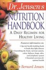 Dr Jensen's Nutrition Handbook  A Daily Regimen for Healthy Living