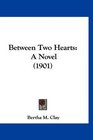 Between Two Hearts A Novel