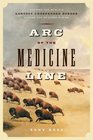 Arc of the Medicine Line Mapping the World's Longest Undefended Border Across the Western Plains