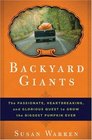 Backyard Giants: The Passionate, Heartbreaking, and Glorious Quest to Grow the Biggest Pumpkin Ever