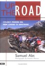 Up the Road  Cycling's Modern Era from LeMond to Armstrong