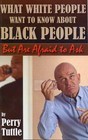 What White People Want to Know About Black People But Are Afraid To Ask