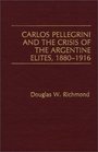 Carlos Pellegrini and the Crisis of the Argentine Elites 18801916