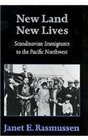 New Land New Lives Scandinavian Immigrants to the Pacific Northwest
