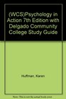 Psychology in Action 7th Edition with Delgado Community College Study Guide