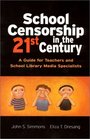 School Censorship in the 21st Century A Guide for Teachers and School Library Media Specialists