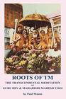 Roots of TM The Transcendental Meditation of Guru Dev  Maharishi Mahesh Yogi