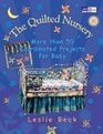 The Quilted Nursery More Than 50 Coordinated Projects for Baby