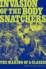 Invasion of the Body Snatchers The Making of a Classic