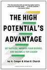 The High Potential's Advantage Get Noticed Impress Your Bosses and Become a Top Leader