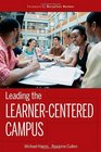 Leading the LearnerCentered Campus An Administrator's Framework for Improving Student Learning Outcomes