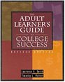 Adult Learner's Guide to College Success Revised Edition