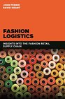 Fashion Logistics Insights Into the Fashion Retail Supply Chain