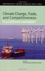Climate Change Trade And Competitiveness Is a Collision Inevitable