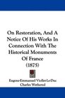 On Restoration And A Notice Of His Works In Connection With The Historical Monuments Of France