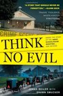 Think No Evil Inside the Story of the Amish Schoolhouse Shootingand Beyond