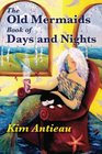 The Old Mermaids Book of Days and Nights A Daily Guide to the Magic and Inspiration of the Old Sea the New Desert and Beyond