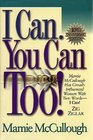 I Can. You Can, Too!