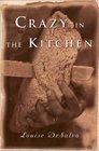 Crazy in the Kitchen  Food Feuds and Forgiveness in an Italian American Family