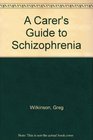 A Carer's Guide to Schizophrenia