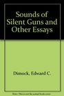 The Sound of Silent Guns and Other Essays