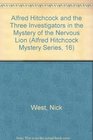 Alfred Hitchcock and the Three Investigators in the Mystery of the Nervous Lion