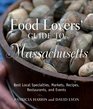 Food Lovers' Guide to Massachusetts 2nd Best Local Specialties Markets Recipes Restaurants and Events