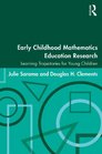 Early Childhood Mathematics Education Research Learning Trajectories for Young Children