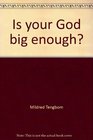 Is your God big enough