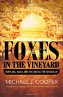 Foxes In The Vineyard: Templars, Nazis, and the Battle for Jerusalem