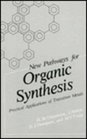 New Pathways for Organic Synthesis