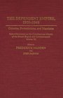 The Dependent Empire 19001948 Colonies Protectorates and Mandates Select Documents on the Constitutional History of the British Empire and Commonwealth Volume VII