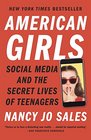 American Girls Social Media and the Secret Lives of Teenagers