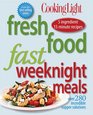 Cooking Light Fresh Food Fast: Weeknight Meals: Over 280 Incredible Supper Solutions