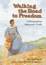 Walking the Road to Freedom: A Story About Sojourner Truth (Creative Minds Biographies)