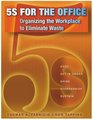 5s for the Office: Organizing the Workplace to Eliminate Waste