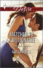 Matched to a Billionaire (Happily Ever After, Inc, Bk 1) (Harlequin Desire, No 2315)