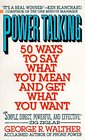 Power Talking 50 Ways to Say What You Mean and Get What You Want