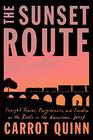 The Sunset Route Freight Trains Forgiveness and Freedom on the Rails in the American West