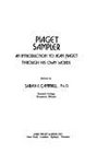 Piaget Sampler An Introduction to Jean Piaget Through His Own Words