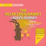 The Velveteen Rabbit and Rosy's Journey