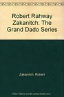 Robert Rahway Zakanitch The Grand Dado Series