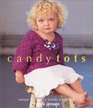 Candy Tots Unique Crochet for Babies  Toddlers