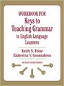 Workbook for Keys to Teaching Grammar to English Language Learners