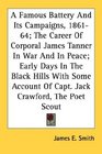 A Famous Battery And Its Campaigns 186164 The Career Of Corporal James Tanner In War And In Peace Early Days In The Black Hills With Some Account Of Capt Jack Crawford The Poet Scout