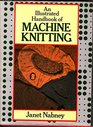 An Illustrated Handbook of Machine Knitting