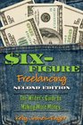 Six-Figure Freelancing: The Writer's Guide to Making More Money, second edition